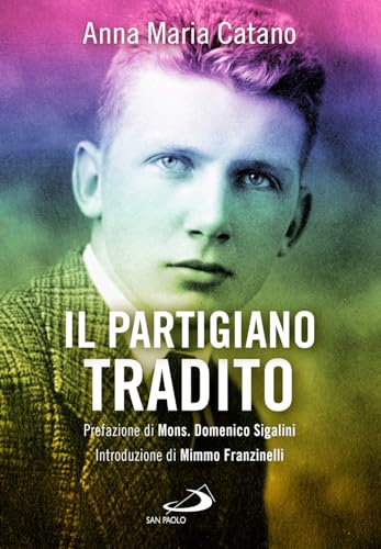 Il partigiano tradito (Le vele) von San Paolo Edizioni