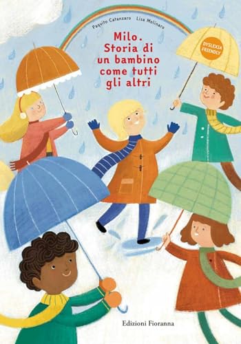 Milo. Storia di un bambino come tutti agli altri. Ediz. illustrata (Sogni di carta) von Fioranna