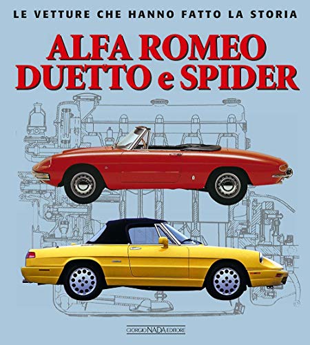 Alfa Romeo Duetto e Spider (Le vetture che hanno fatto la storia)