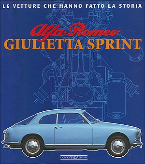 Alfa Romeo Giulietta Sprint. Ediz. illustrata (Le vetture che hanno fatto la storia) von Nada