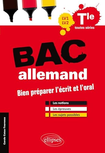 Bac allemand LV1-LV2 - Bien préparer l'écrit et l'oral. Les notions, les épreuves, les sujets possibles. Terminale toutes séries von ELLIPSES