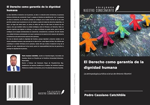 El Derecho como garantía de la dignidad humana: La antropología jurídica a la luz de Antonio Rosmini von VDM Verlag