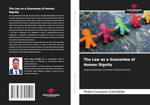 The Law as a Guarantee of Human Dignity: Legal anthropology in the light of Antonio Rosmini von VDM Verlag
