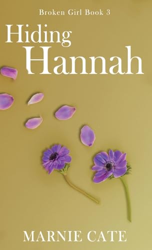 Hiding Hannah (Broken Girl, Band 3)