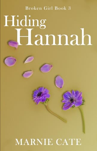 Hiding Hannah (Broken Girl, Band 3) von Independently published