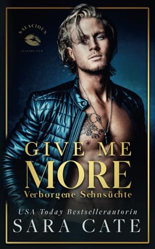 Give Me More: Verborgene Sehnsüchte (Salacious Players' Club, Band 3)