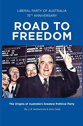 ROAD TO FREEDOM: The Origins of Australia's Greatest Political Party von Connor Court Publishing Pty Ltd