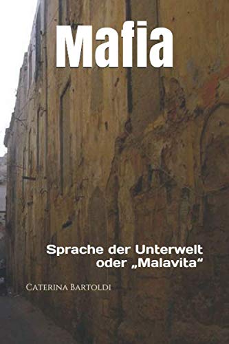 Mafia: Sprache der Unterwelt oder „Malavita“ von CreateSpace Independent Publishing Platform