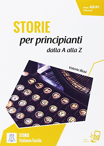 Storie per principianti. Dalla A alla Z + online MP3 audio: Storie per principianti - dalla A alla Z. Libro + onli