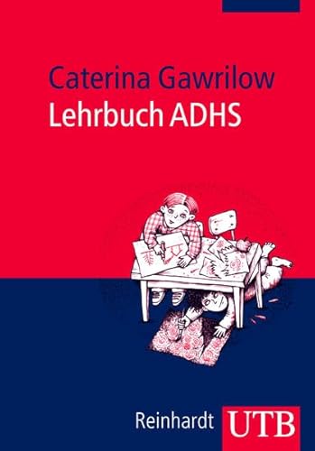 Lehrbuch ADHS: Modelle, Ursachen, Diagnose, Therapie