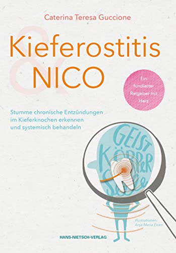 Kieferostitis & NICO: Stumme chronische Entzündungen im Kieferknochen erkennen und systemisch behandeln von Nietsch Hans Verlag