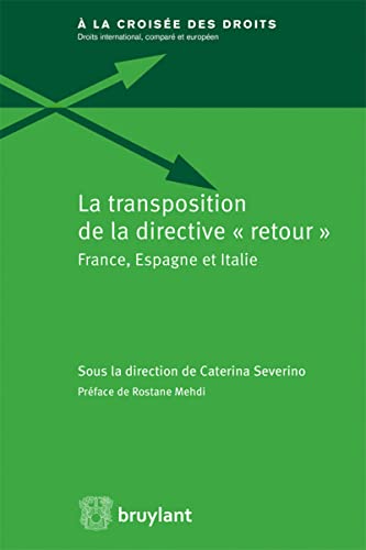 La transposition de la "directive retour": France, Espagne et Italie La transposition de la "directive retour": France, Espagne et Italie von BRUYLANT