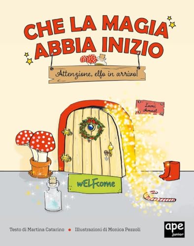 Che la magia abbia inizio. Attenzione Elfo in arrivo! (Albi illustrati) von Ape Junior