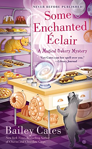 Some Enchanted Eclair (A Magical Bakery Mystery, Band 4)