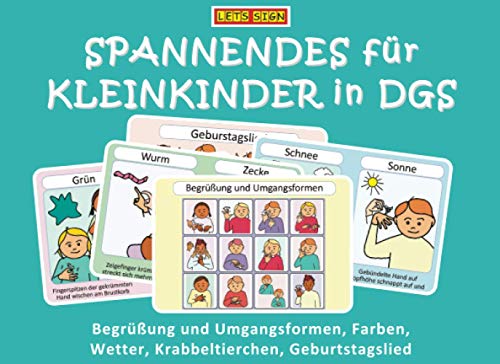 SPANNENDES für KLEINKINDER in DGS: Begrüßung und Umgangsformen, Farben, Wetter, Krabbeltierchen, Geburtstagslied (LET'S SIGN)