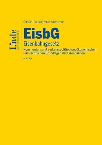 EisbG | Eisenbahngesetz: Kommentar samt verkehrspolitischen, ökonomischen und rechtlichen Grundlagen der Eisenbahnen