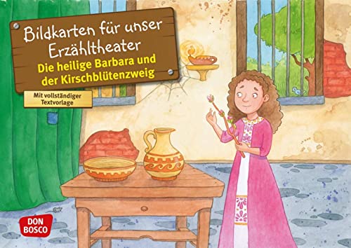 Die heilige Barbara und der Kirschblütenzweig. Kamishibai Bildkartenset.: Entdecken - Erzählen - Begreifen: Vorbilder und Heilige (Geschichten von Vorbildern und Heiligen für unser Erzähltheater) von Don Bosco