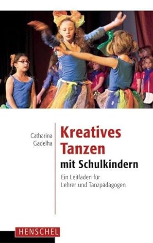 Kreatives Tanzen mit Schulkindern: Ein Leitfaden für Lehrer und Tanzpädagogen