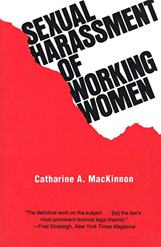 Sexual Harassment of Working Women: A case of sex discrimination (Yale FastBack) von Yale University Press