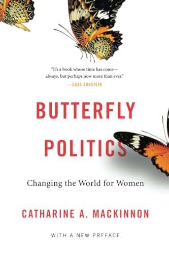 Butterfly Politics: Changing the World for Women: Changing the World for Women, with a New Preface von Belknap Press