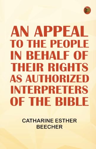An Appeal to the People in Behalf of Their Rights as Authorized Interpreters of the Bible von Zinc Read