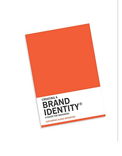 Creating a Brand Identity: A Guide for Designers: (Graphic Design Books, Logo Design, Marketing) von Laurence King