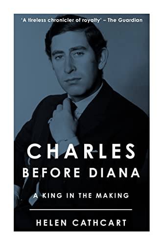 Charles Before Diana: A King in the Making (The Royal House of Windsor) von Sapere Books