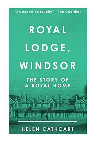 Royal Lodge, Windsor (The Royal House of Windsor)