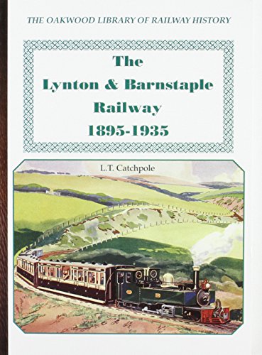 The Lynton & Barnstaple Railway (Oakwood Library of Railway History)