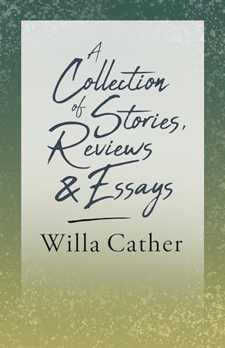 A Collection of Stories, Reviews and Essays: With an Excerpt by H. L. Mencken: With an Excerpt from Willa Cather - Written for the Borzoi, 1920 By H. L. Mencken A Collection of Stories, Reviews and Essays: With an Excerpt by H. L. Mencken: With an Excerpt from Willa Cather - Written for the Borzoi, 1920 By H. L. Mencken von Read & Co. Books