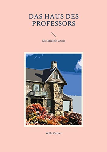 Das Haus des Professors: Die Midlife-Crisis (Helikon Edition)