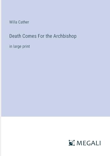 Death Comes For the Archbishop: in large print von Megali Verlag