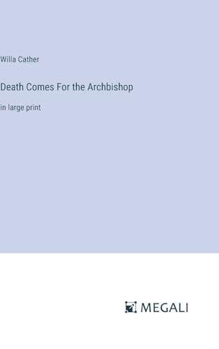 Death Comes For the Archbishop: in large print von Megali Verlag