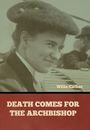 Death Comes for the Archbishop Willa Cather Death Comes for the Archbishop Willa Cather