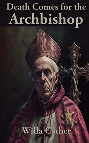 Death Comes for the Archbishop Death Comes for the Archbishop