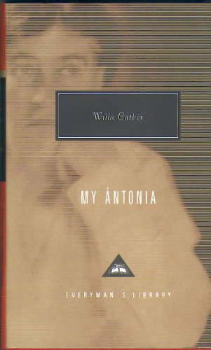My Antonia: Willa Cather (Everyman's Library CLASSICS)