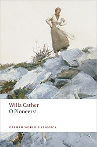 O Pioneers! (Oxford World’s Classics) von Oxford University Press
