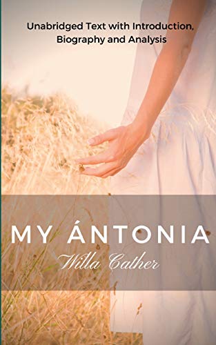 Willa Cather My Antonia: Unabridged Text with Introduction, Biography and Analysis von Books on Demand