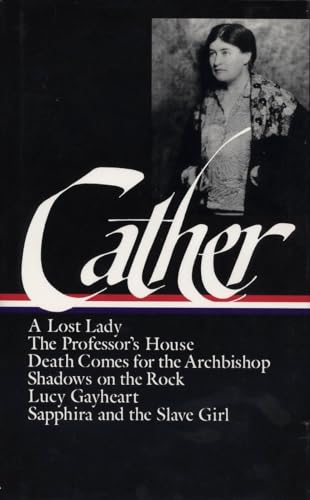 Willa Cather: Later Novels (LOA #49): A Lost Lady / The Professor's House / Death Comes for the Archbishop / Shadows on the Rock / Lucy Gayheart / ... of America Willa Cather Edition, Band 2)