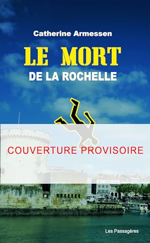 Le mort de la Rochelle von Les PASSAGERES