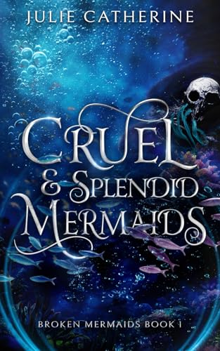 Cruel and Splendid Mermaids (Broken Mermaids, Band 1) von Library and Archives Canada