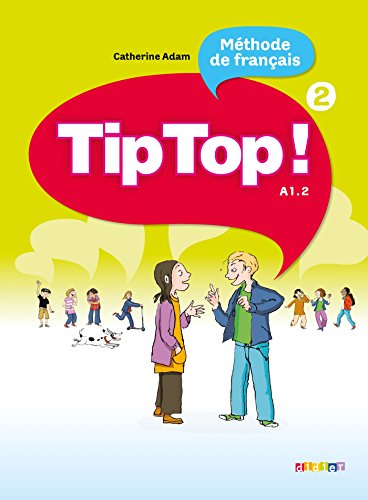 Tip Top!: A1.2: Band 2 - Livre de l'élève: Livre de l'eleve 2
