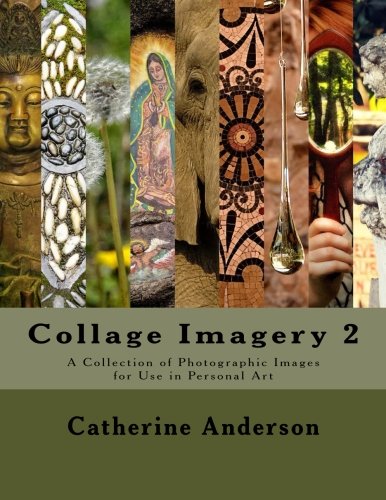 Collage Imagery 2: A Collection of Photographic Images for Use in Personal Art von Creative Pilgrimage Press