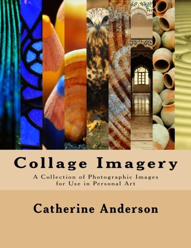 Collage Imagery: A Collection of Photographic Images for Use in Personal Art von Creative Pilgrimage Press