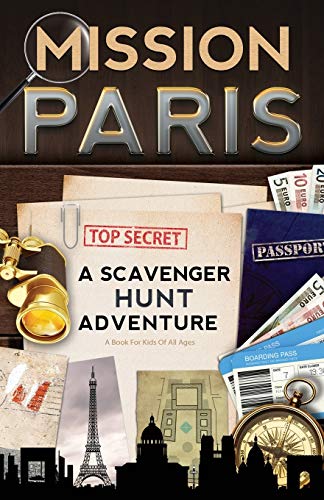 Mission Paris: A Scavenger Hunt Adventure (For Kids): A Scavenger Hunt Adventure (Travel Book For Kids)