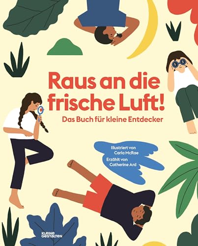 Raus an die frische Luft!: Das Buch für kleine Entdecker von Gestalten