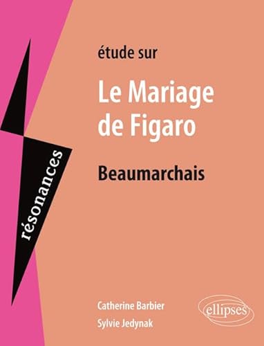 Beaumarchais, Le Mariage de Figaro (Résonances) von ELLIPSES