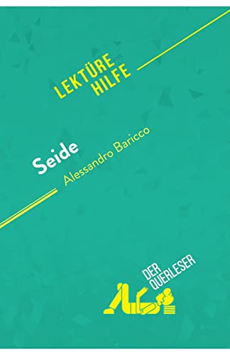 Seide von Alessandro Baricco (Lektürehilfe): Detaillierte Zusammenfassung, Personenanalyse und Interpretation