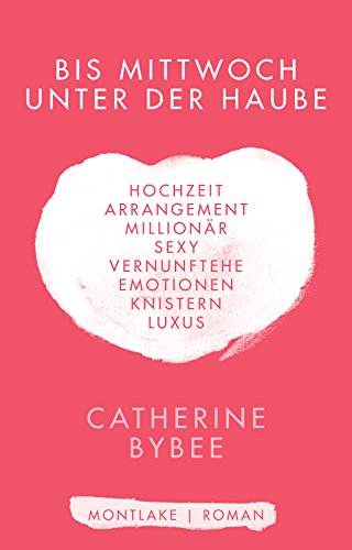 Bis Mittwoch unter der Haube (Eine Braut für jeden Tag, Band 1) von Montlake Romance