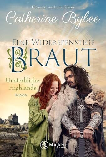 Eine widerspenstige Braut (Unsterbliche Highlands, Band 1)